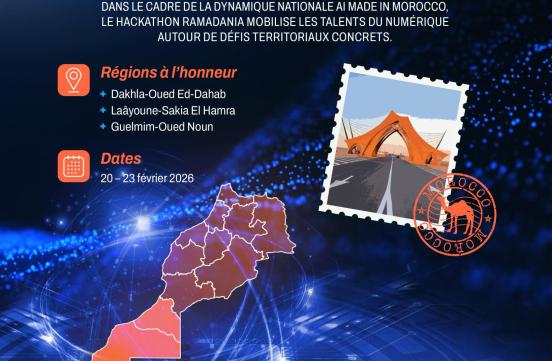 Lancement RamadanIA, entre 20 et 23 Février 2026, tout en mettant en valeur les compétences numériques et l'innovation autour de défis tangibles du sol dans les régions : Dakhla, Laayoune, Guelmim.